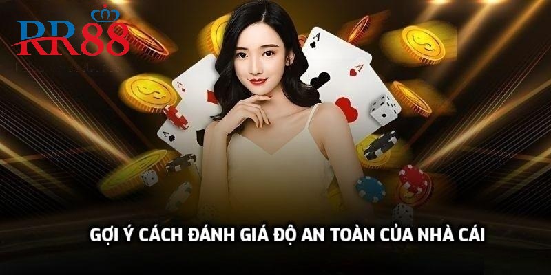 Gợi ý cách đánh giá độ an toàn của nhà cái