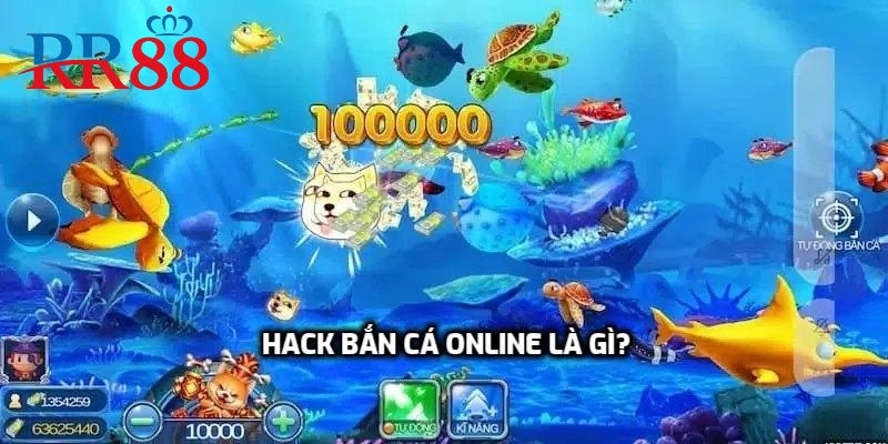 Hack bắn cá online là gì?