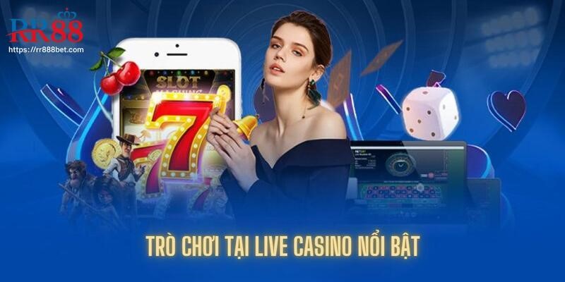 Tìm hiểu những trò chơi nổi bật mà cược thủ nên trải nghiệm
