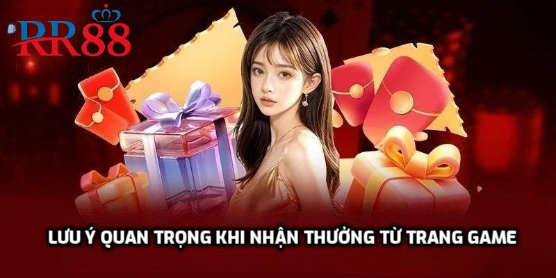 Lưu ý quan trọng khi nhận thưởng từ trang game