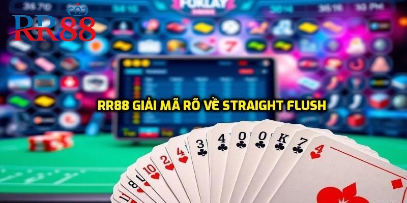 Rr88 giải mã rõ về Straight Flush