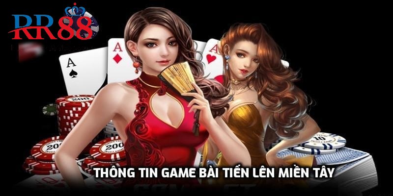 Thông tin game bài tiến lên miền Tây